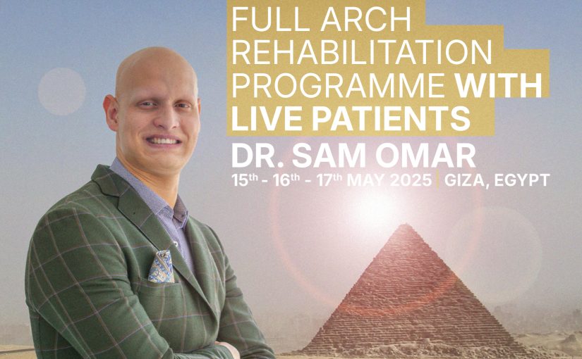 Full Arch Rehabilitation Programme with LIVE PATIENTS with Dr. Sam Omar